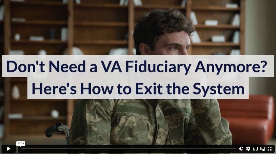 Don't Need a VA Fiduciary Anymore? How to Exit the System